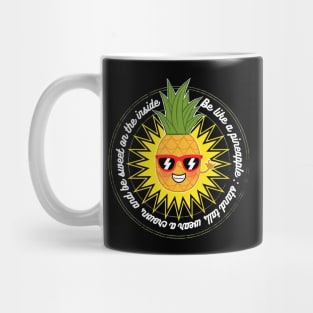 Be like a pineapple - Cute version Mug